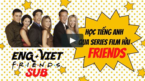 friends vietsub|Friends Film English + Vietnamese Subtitles Season 1/1